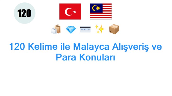 120 Kelime ile Malayca Alışveriş ve Para Konuları